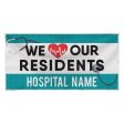 Medical Staff Appreciation We Love Our Residents Vinyl Banner For Cheap