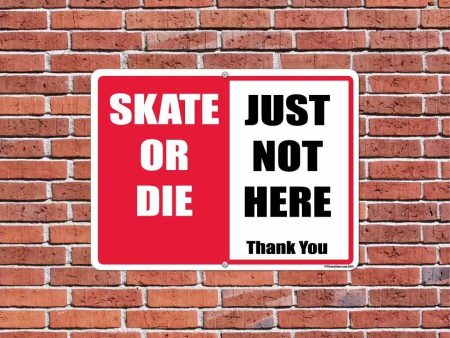 Skate or Die, Just Not Here No Skateboarding Sign or Sticker Online