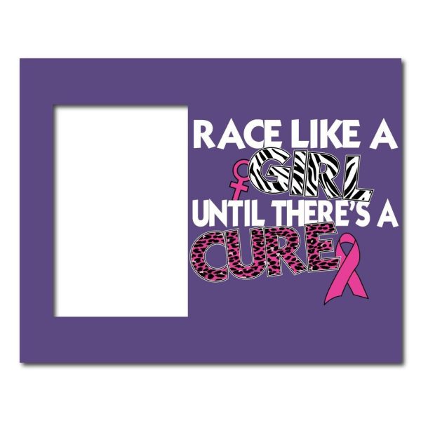 Race like a Girl until there is a Cure Breast Cancer Picture Frame Discount