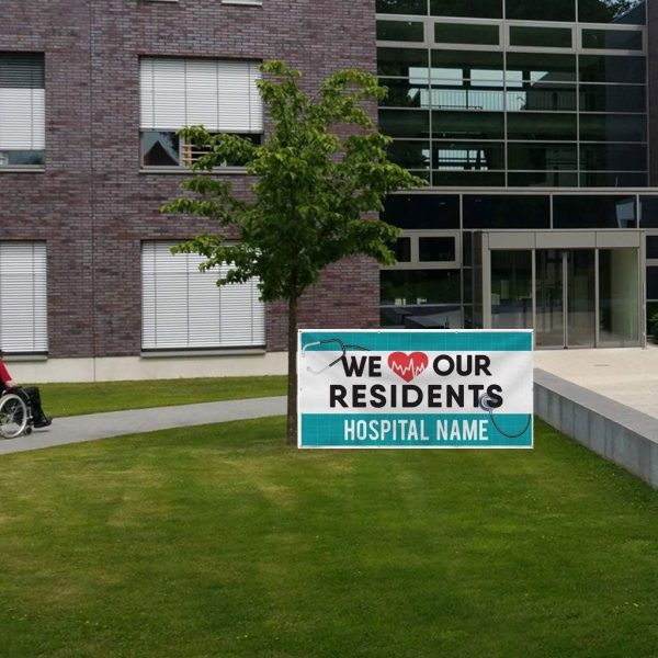 Medical Staff Appreciation We Love Our Residents Vinyl Banner For Cheap