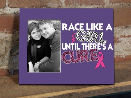 Race like a Girl until there is a Cure Breast Cancer Picture Frame Discount