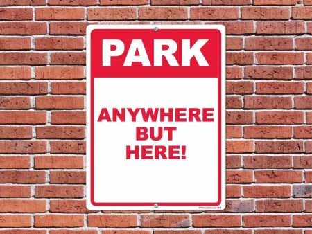 Park Anywhere But Here Funny Parking Sign or Sticker Cheap